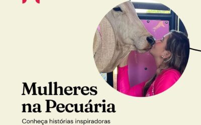 Mulheres na Pecuária – Conheça histórias inspiradoras