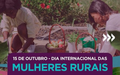 15 de outubro – Hoje é o Dia Internacional das Mulheres Rurais